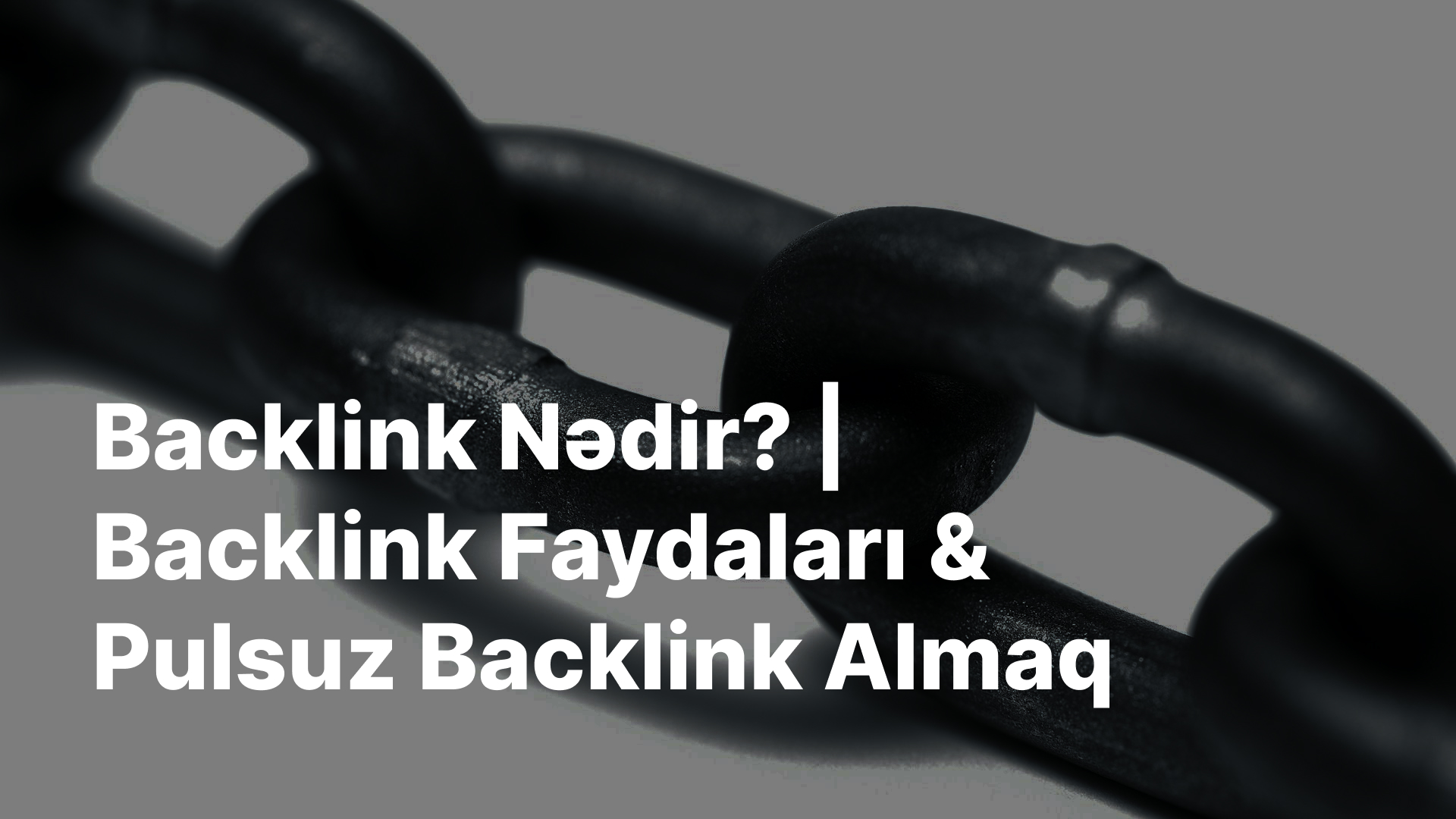Backlink Nədir? | Backlink Faydaları & Pulsuz Backlink Almaq